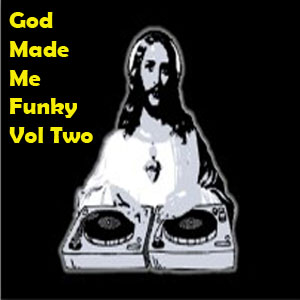 God Made Me Funky Vol Two - Free Download!!